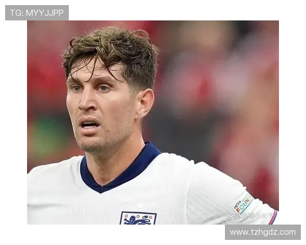 约翰·斯通斯：英格兰主力中卫长期稳定出场分析